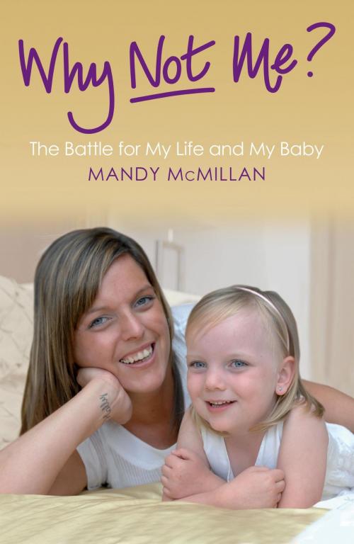 Cover of the book Why Not Me? by Mandy McMillan, Headline