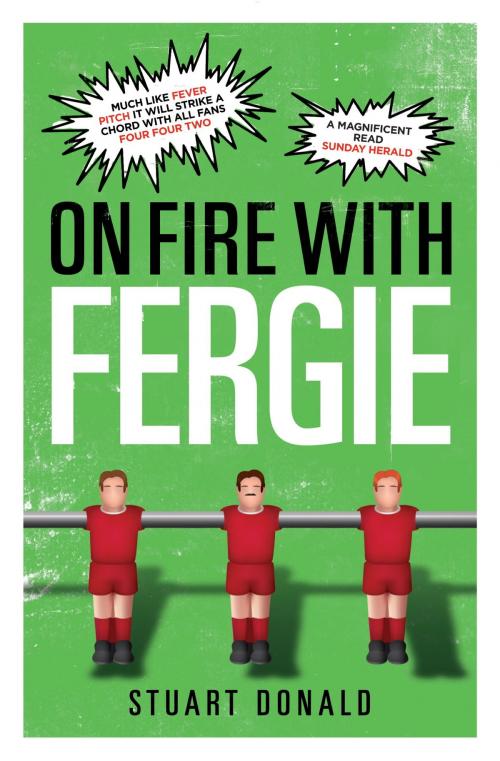 Cover of the book On Fire with Fergie by Stuart Donald, Headline