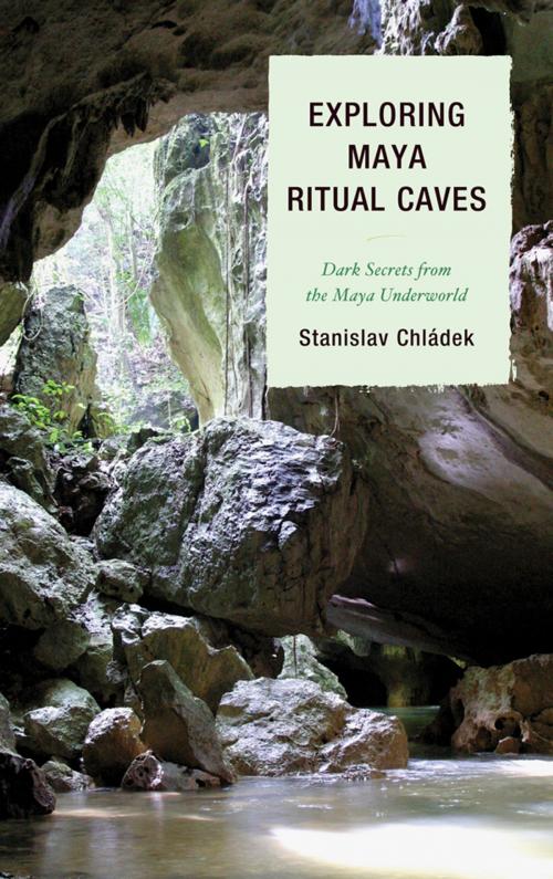 Cover of the book Exploring Maya Ritual Caves by Stanislav Chládek, AltaMira Press