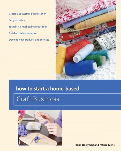 Cover of the book How to Start a Home-based Craft Business by Kenn Oberrecht, Patrice Lewis, Globe Pequot Press