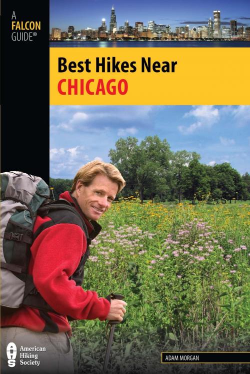 Cover of the book Best Hikes Near Chicago by Adam Morgan, Falcon Guides