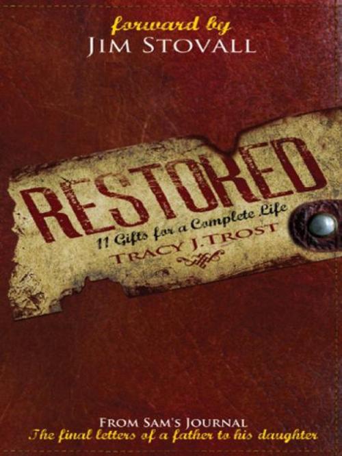 Cover of the book Restored: 11 Gifts for a Complete Life by Tracy J. Trost, Destiny Image, Inc.