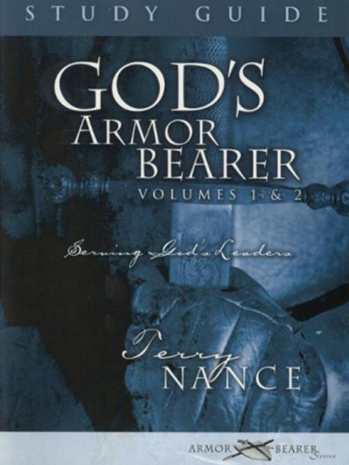 Cover of the book God's Armor Bearer Volumes 1 & 2 Study Guide: A 40-Day Personal Journey by Terry Nance, Destiny Image, Inc.