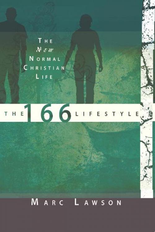 Cover of the book The 166 Lifestyle: The New Normal Christian Life by Marc Lawson, Destiny Image, Inc.