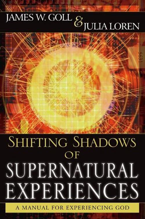Cover of the book Shifting Shadows of Supernatural Experiences: A Manual to Experiencing God by James W. Goll, Julia Loren, Destiny Image, Inc.