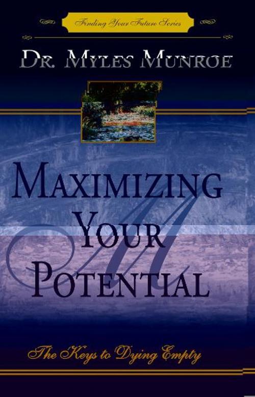 Cover of the book Maximizing Your Potential by Myles Munroe, Destiny Image, Inc.