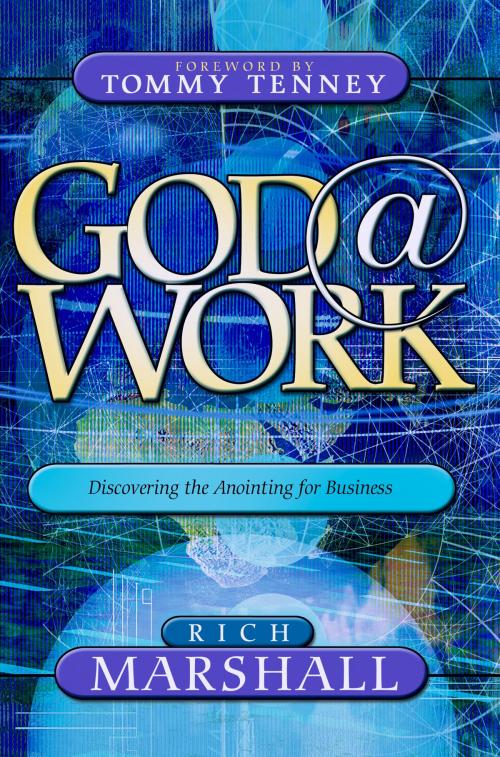 Cover of the book God@Work: Discovering the Anointing for Business by Rich Marshall, Destiny Image, Inc.