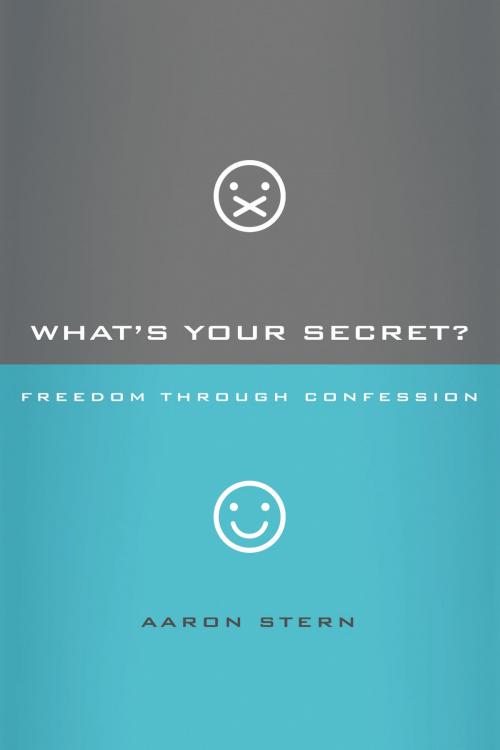 Cover of the book What's Your Secret? Freedom through Confession by Stern, Aaron, David C Cook