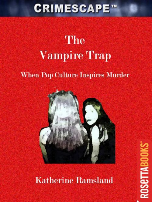 Cover of the book The Vampire Trap by Katherine Ramsland, RosettaBooks