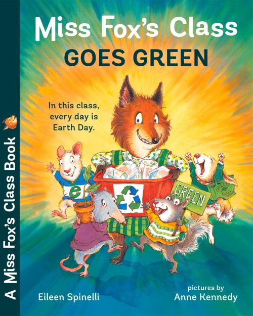 Cover of the book Miss Fox's Class Goes Green by Eileen Spinelli, Anne Kennedy, Albert Whitman & Company