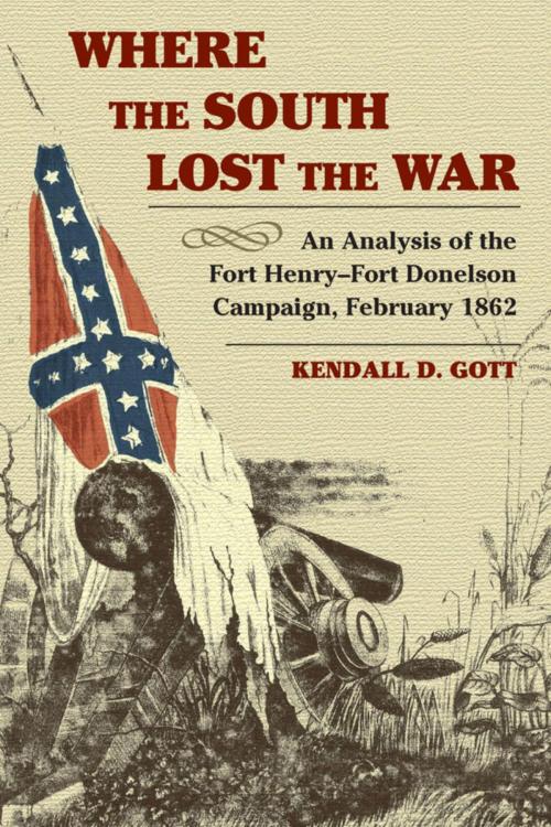 Cover of the book Where the South Lost the War by Kendall D. Gott, Stackpole Books