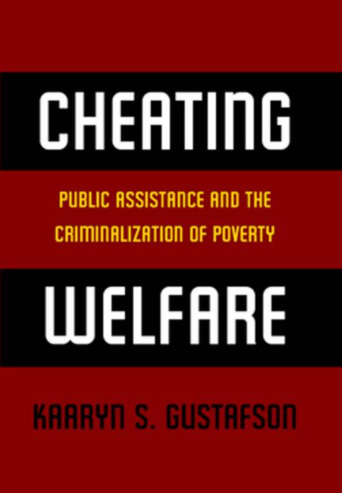 Cover of the book Cheating Welfare by Kaaryn S. Gustafson, NYU Press