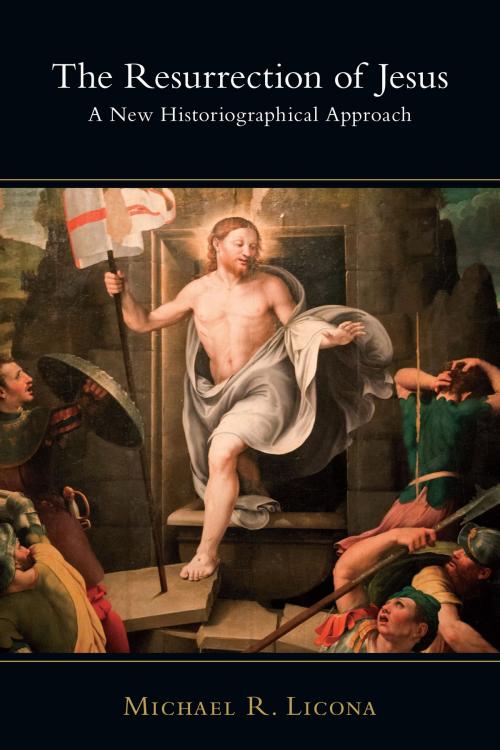 Cover of the book The Resurrection of Jesus by Michael R. Licona, IVP Academic