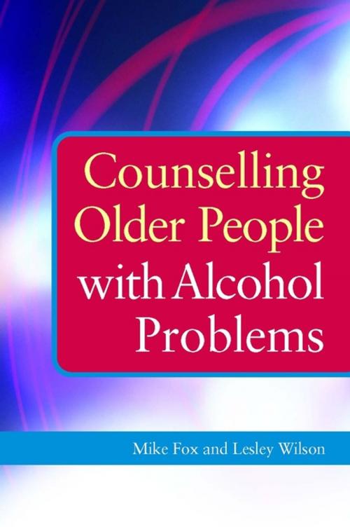 Cover of the book Counselling Older People with Alcohol Problems by Michael Fox, Lesley Wilson, Jessica Kingsley Publishers