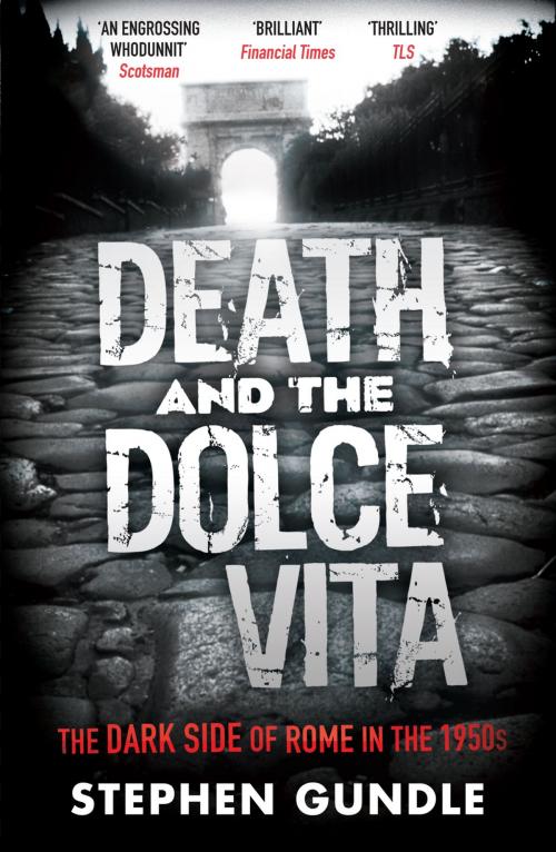 Cover of the book Death and the Dolce Vita by Stephen Gundle, Canongate Books