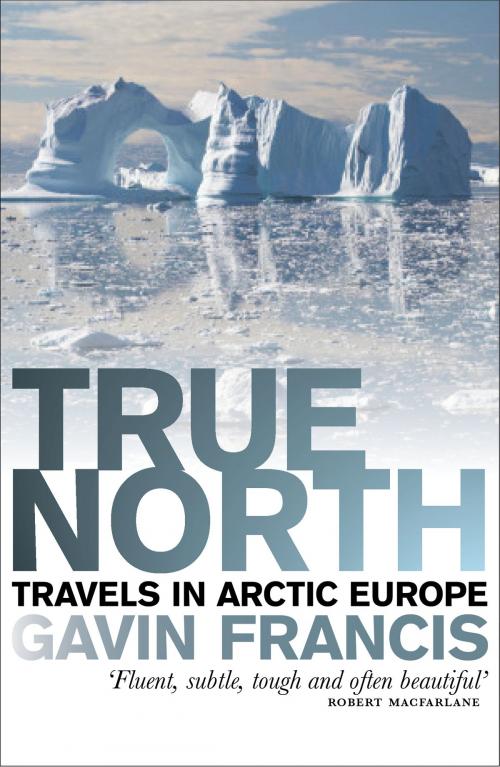 Cover of the book True North by Francis Gavin, Birlinn