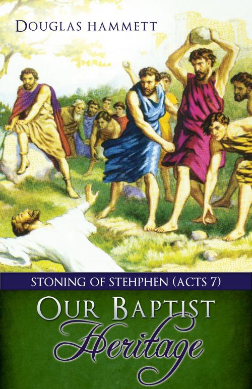 Cover of the book Our Baptist Heritage by Douglas Hammett, Douglas Hammett