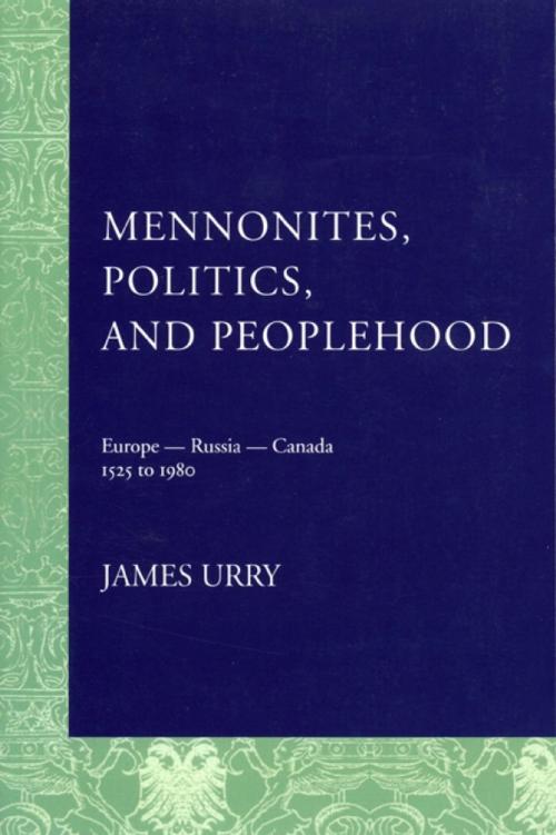 Cover of the book Mennonites, Politics, and Peoplehood by James Urry, University of Manitoba Press