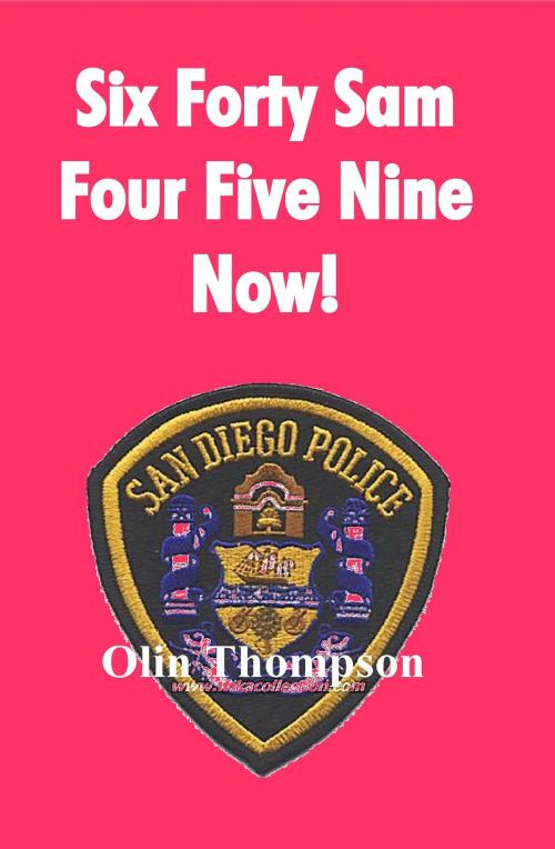 Cover of the book Six FortySam, Five Four Nine Now by Olin Thompson, Sam Warren