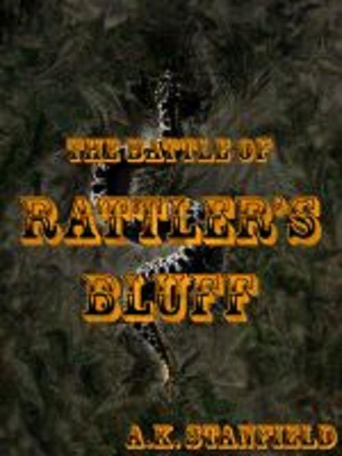 Cover of the book The Battle of Rattler's Bluff by A.K. Stanfield, A.K. Stanfield