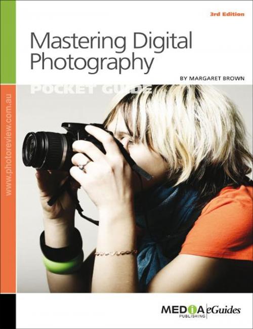 Cover of the book Mastering Digital Photography by Margaret Brown, Media Publishing Pty Ltd