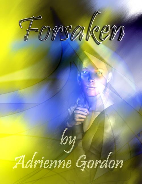Cover of the book Forsaken by Adrienne Gordon, Adrienne Gordon