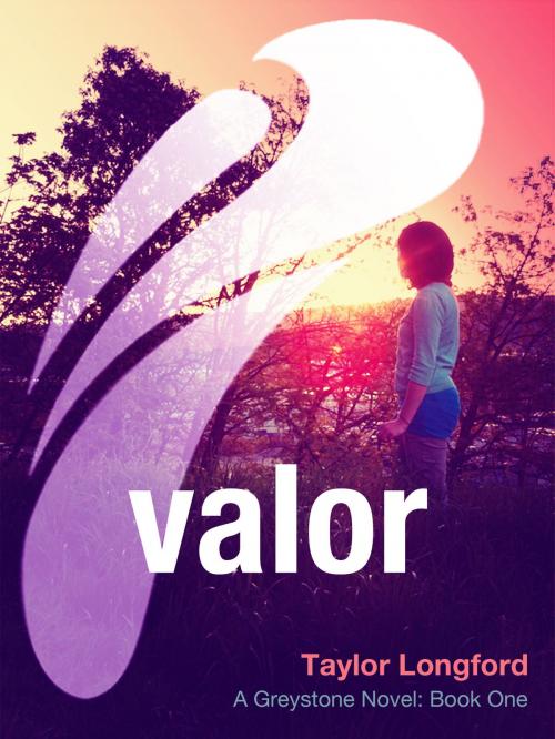 Cover of the book Valor (A Greystone Novel) by Taylor Longford, Taylor Longford
