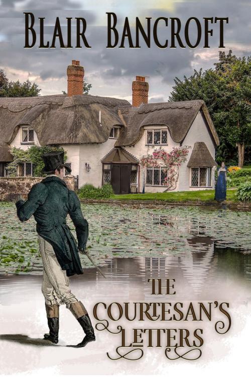 Cover of the book The Courtesan's Letters by Blair Bancroft, Blair Bancroft