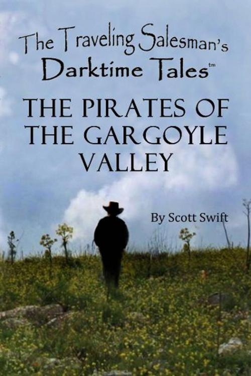 Cover of the book The Pirates of the Gargoyle Valley by Scott Swift, Darktime Tales Publishing Inc.