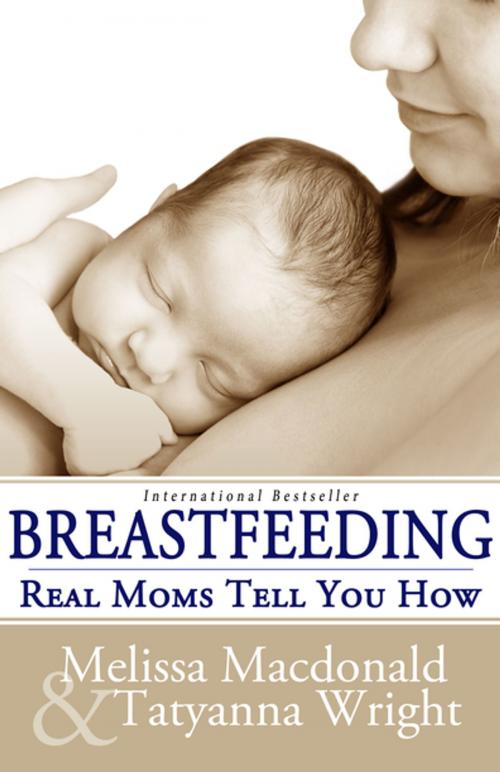Cover of the book Breastfeeding by Melissa Macdonald, Tatyanna Wright, Diversion Books