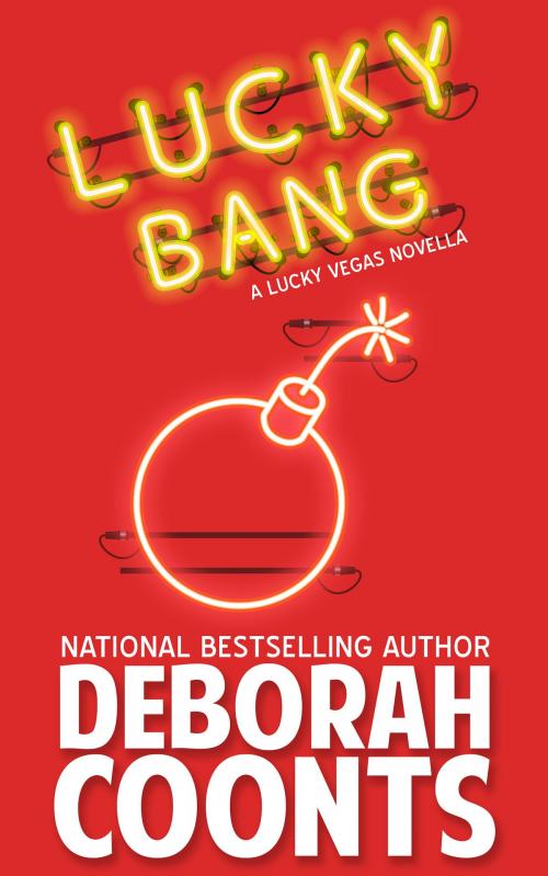 Cover of the book Lucky Bang by Deborah Coonts, Chestnut Street Press