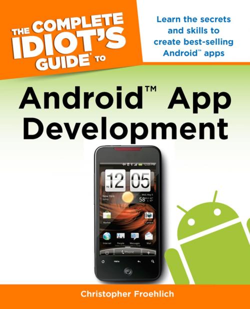 Cover of the book The Complete Idiot's Guide to Android App Development by Christopher Froehlich, DK Publishing