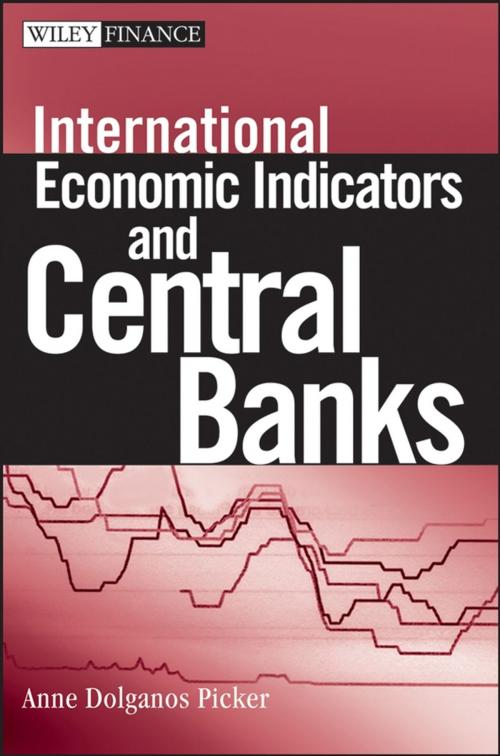 Cover of the book International Economic Indicators and Central Banks by Anne Dolganos Picker, Wiley
