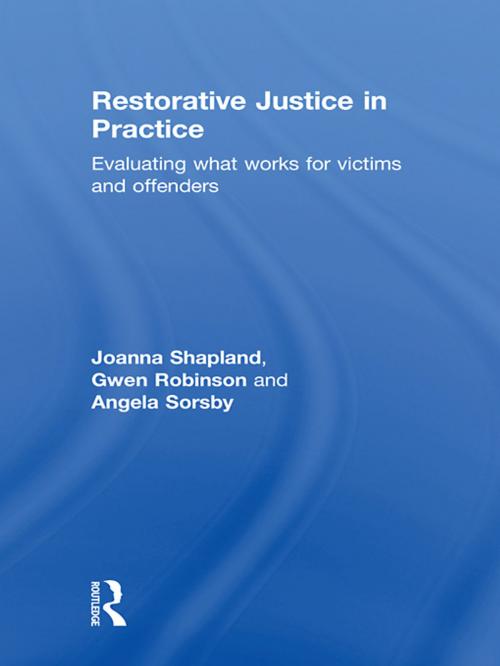 Cover of the book Restorative Justice in Practice by Joanna Shapland, Gwen Robinson, Angela Sorsby, Taylor and Francis