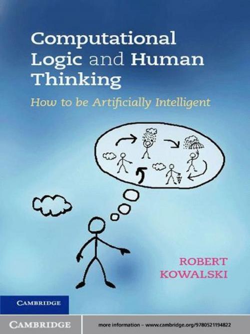 Cover of the book Computational Logic and Human Thinking by Robert Kowalski, Cambridge University Press