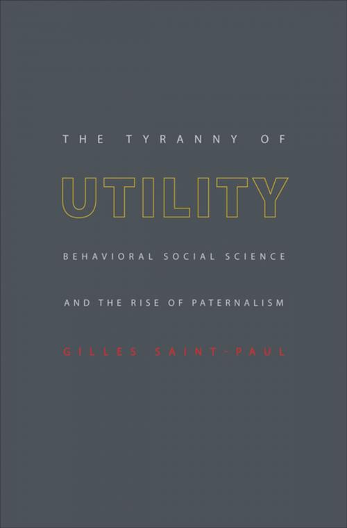 Cover of the book The Tyranny of Utility by Gilles Saint-Paul, Princeton University Press