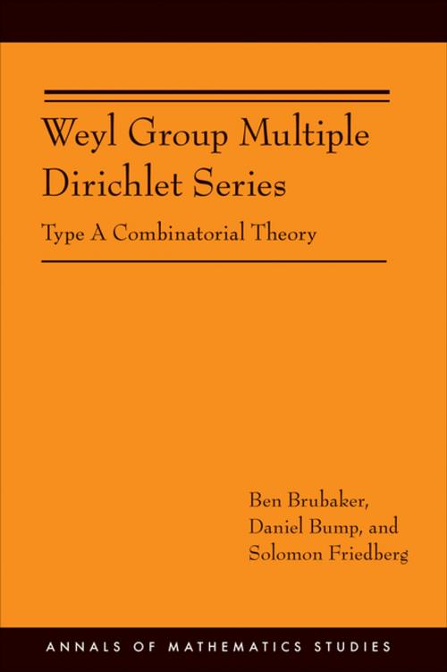 Cover of the book Weyl Group Multiple Dirichlet Series by Ben Brubaker, Daniel Bump, Solomon Friedberg, Princeton University Press