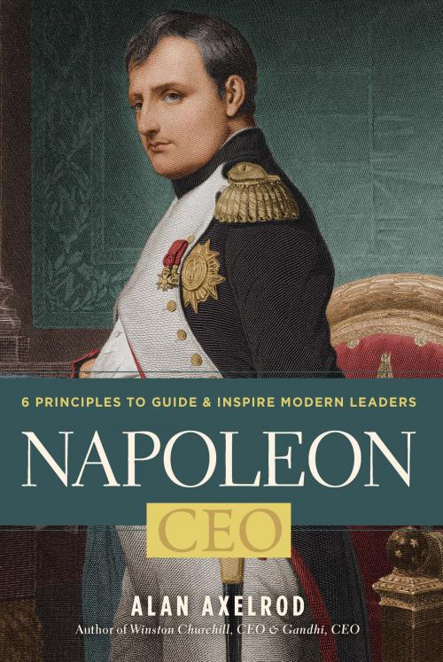 Cover of the book Napoleon, CEO by Alan Axelrod, Sterling