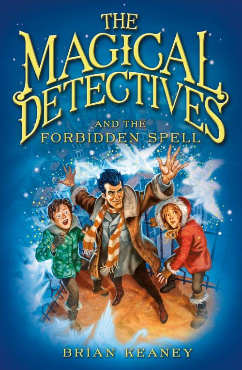 Cover of the book The Magical Detectives and the Forbidden Spell by Brian Keaney, Hachette Children's
