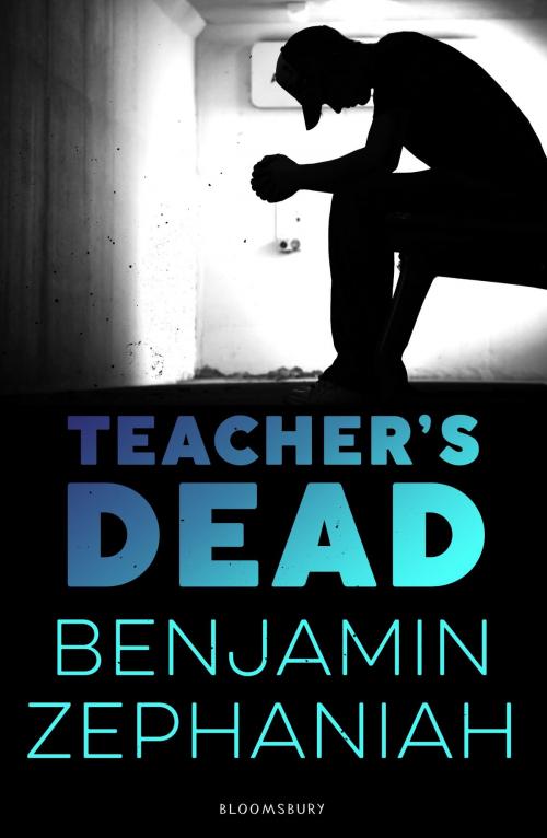 Cover of the book Teacher's Dead by Mr Benjamin Zephaniah, Bloomsbury Publishing