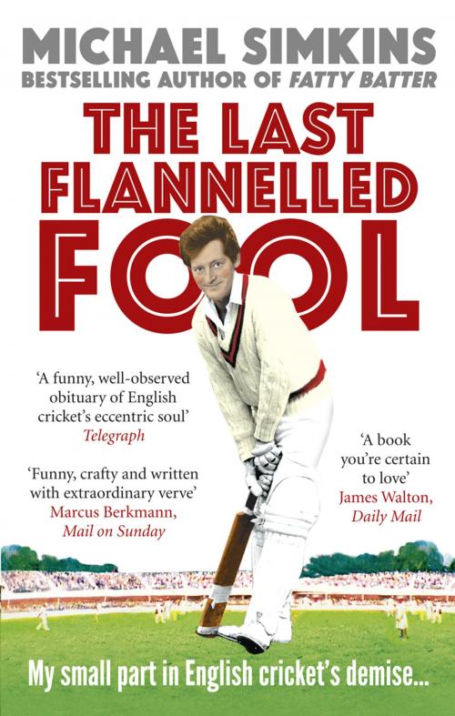 Cover of the book The Last Flannelled Fool by Michael Simkins, Ebury Publishing