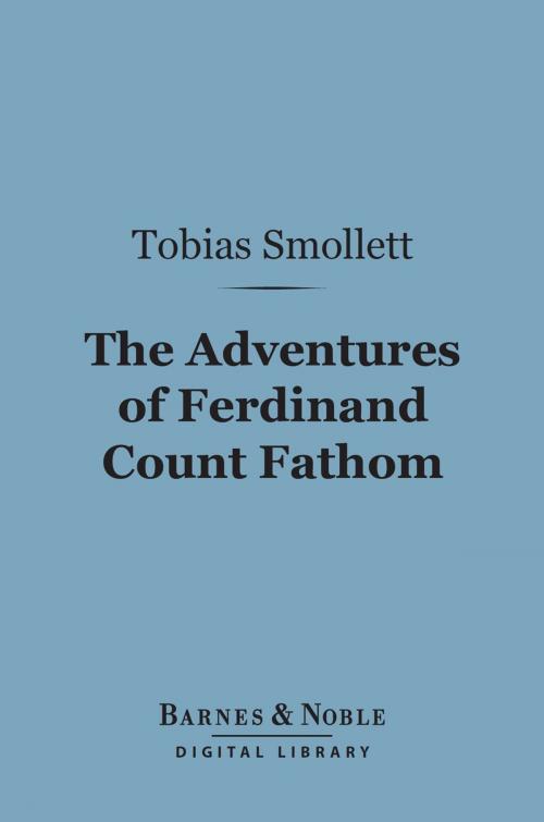 Cover of the book The Adventures of Ferdinand Count Fathom (Barnes & Noble Digital Library) by Tobias Smollett, Barnes & Noble