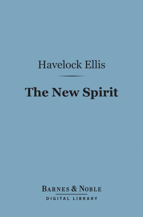 Cover of the book The New Spirit (Barnes & Noble Digital Library) by Havelock Ellis, Barnes & Noble