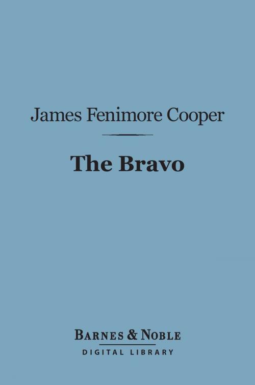 Cover of the book The Bravo (Barnes & Noble Digital Library) by James Fenimore Cooper, Barnes & Noble