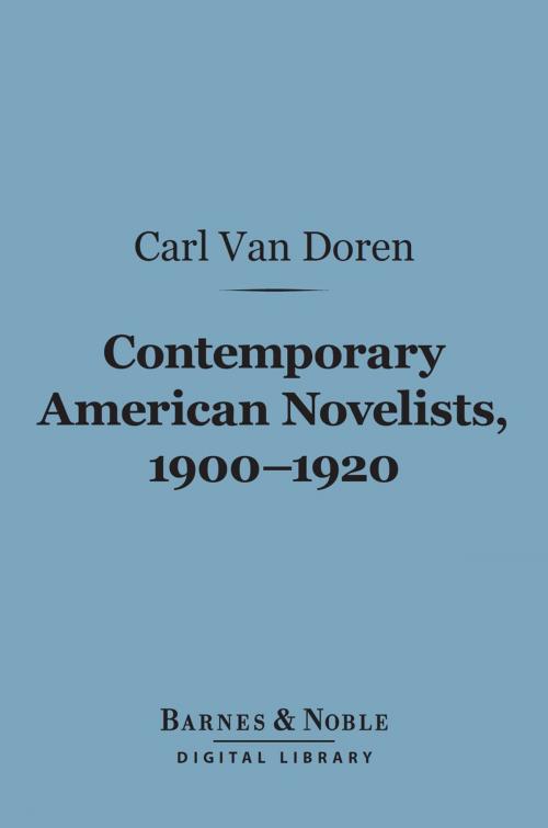 Cover of the book Contemporary American Novelists, 1900-1920 (Barnes & Noble Digital Library) by Carl Van Doren, Barnes & Noble