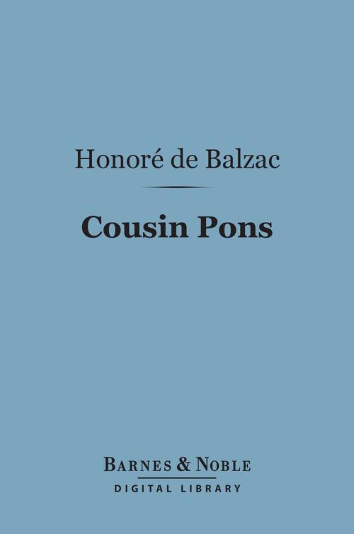 Cover of the book Cousin Pons (Barnes & Noble Digital Library) by Honore de Balzac, Barnes & Noble