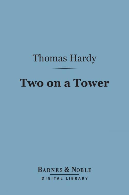 Cover of the book Two on a Tower (Barnes & Noble Digital Library) by Thomas Hardy, Barnes & Noble