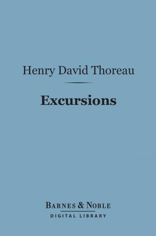 Cover of the book Excursions (Barnes & Noble Digital Library) by Henry David Thoreau, Barnes & Noble