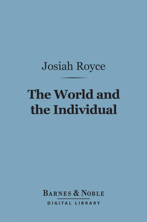 Cover of the book The World and the Individual (Barnes & Noble Digital Library) by Josiah Royce, Barnes & Noble