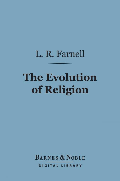Cover of the book The Evolution of Religion (Barnes & Noble Digital Library) by L. R. Farnell, Barnes & Noble